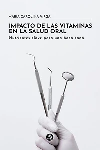 Impacto de las vitaminas en la salud oral: Nutrientes clave para una boca sana