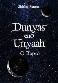 Dunyas eno Unyaah: O Rapto
