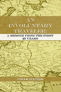 An Involuntary Traveler: A Memoir From The First 20 Years