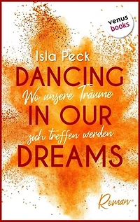 Dancing in our dreams - Wo unsere Träume sich treffen werden: Roman