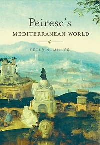 Peiresc's Mediterranean World