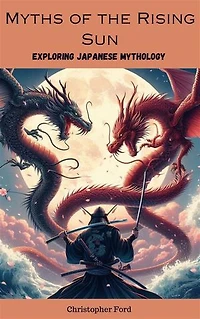 Myths of the Rising Sun: Exploring Japanese Mythology