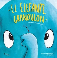 El Elefante Grandulón / The Big Elephant