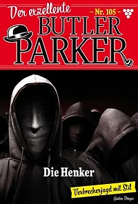 Die Henker: Der exzellente Butler Parker 105 – Kriminalroman