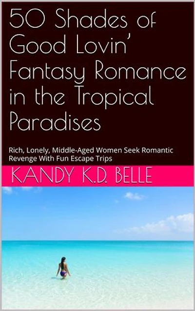 50 Shades of Good Lovin’ Fantasy Romance in the Tropical Paradises: Fantasy Romance, #2