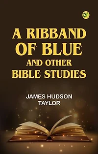 A Ribband of Blue and Other Bible Studies