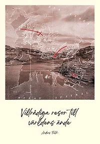 Villrådiga resor till världens ände