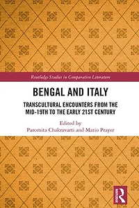 Bengal and Italy: Transcultural Encounters from the Mid-19th to Early 21st Century