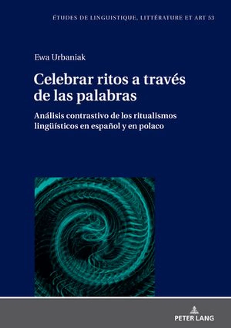 Celebrar ritos a través de las palabras: Análisis contrastivo los ritualismos lingueísticos en español y polaco