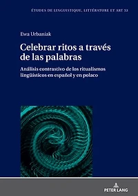 Celebrar ritos a través de las palabras: Análisis contrastivo los ritualismos lingueísticos en español y polaco
