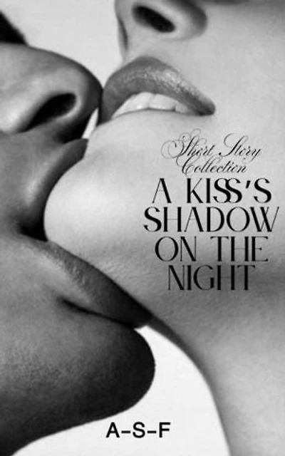 A Kiss’s Shadow on the Night