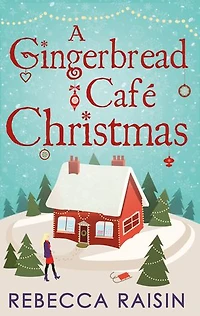 A Gingerbread Café Christmas: Christmas at the / Chocolate Dreams Wedding