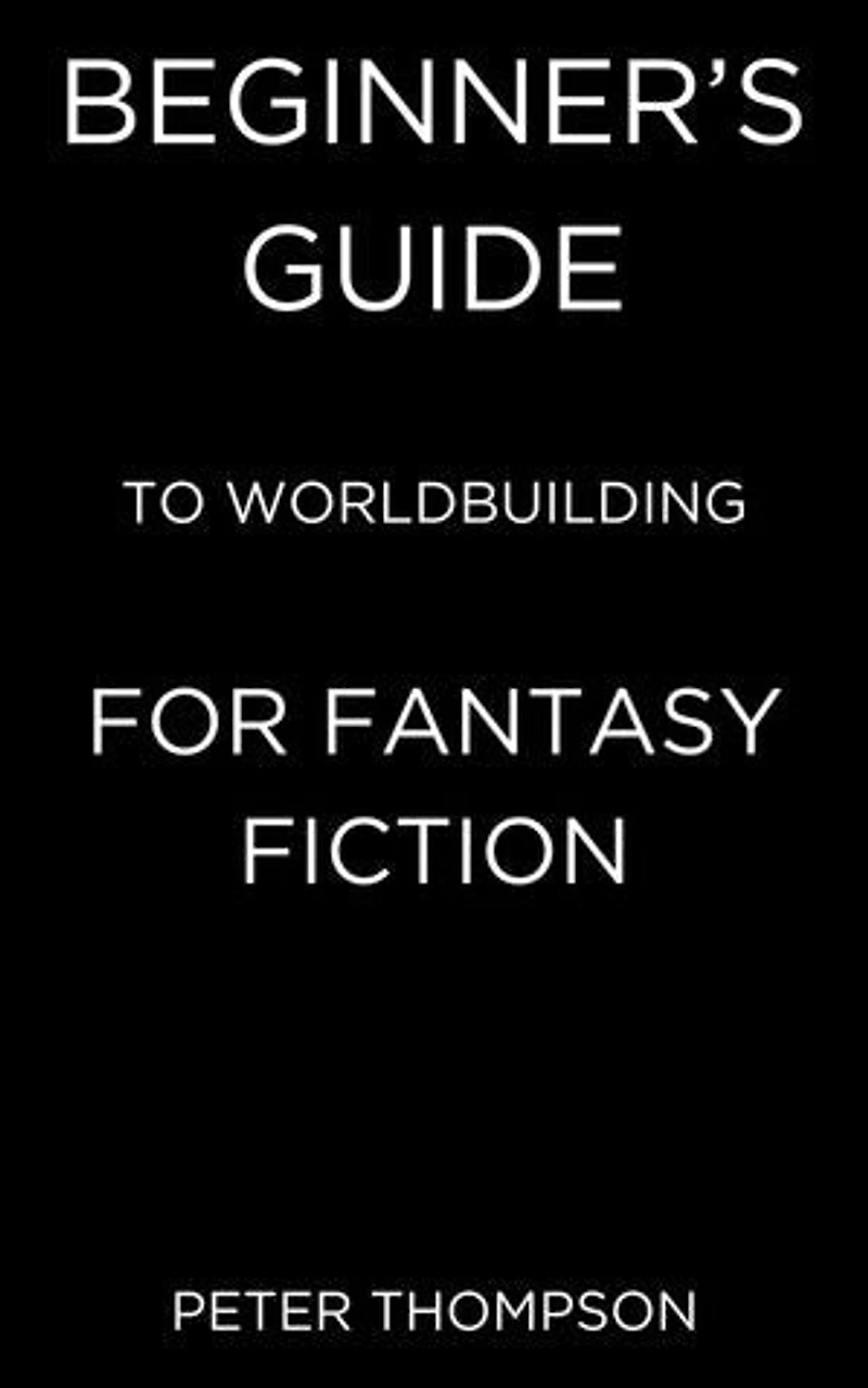 Beginner’s Guide to Worldbuilding for Fantasy Fiction
