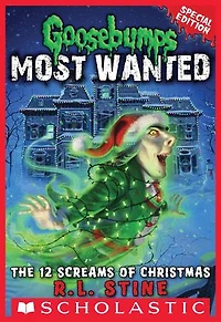 The 12 Screams of Christmas (Goosebumps Most Wanted: Special Edition #2)
