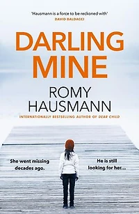 Darling Mine: an addictive, unputdownable thriller from the author of DEAR CHILD