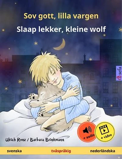 Sov gott, lilla vargen – Slaap lekker, kleine wolf (svenska – nederländska): Tvåspråkig barnbok, från 2 år, med ljudbok och video online