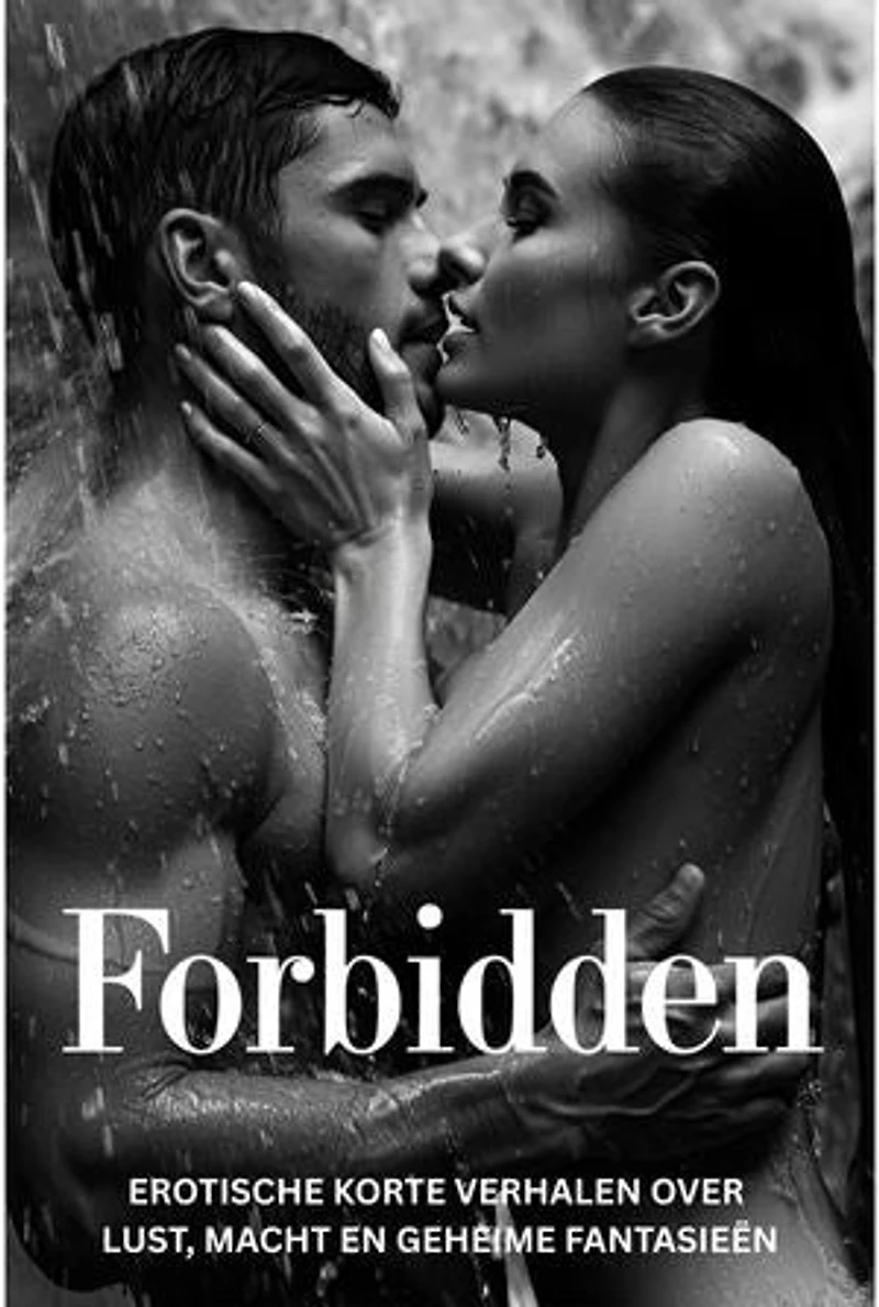 Forbidden – Erotische korte verhalen over lust, macht en geheime fantasieën