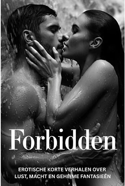 Forbidden – Erotische korte verhalen over lust, macht en geheime fantasieën