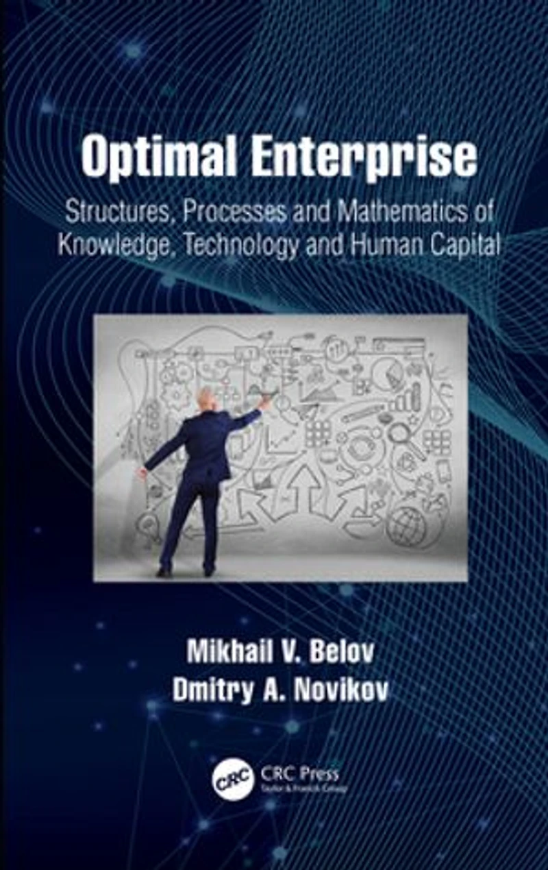 Optimal Enterprise: Structures, Processes and Mathematics of Knowledge, Technology Human Capital