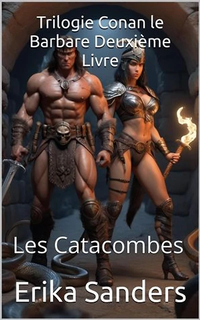 Trilogie Conan le Barbare Deuxième Livre: Les Catacombes: Trilogie Conan le Barbare, #2