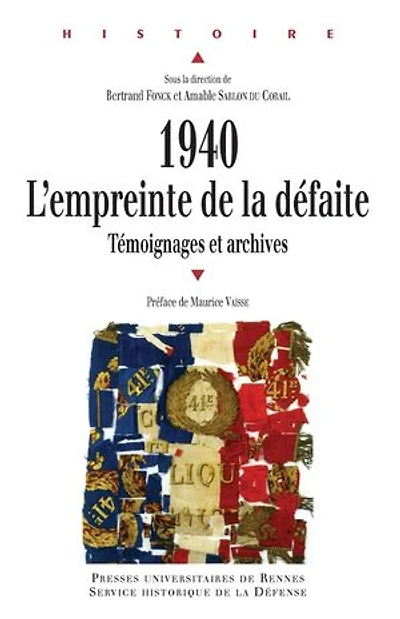 1940, l'empreinte de la défaite: témoignages et archives