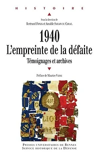 1940, l'empreinte de la défaite: témoignages et archives
