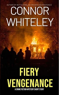 Fiery Vengeance: A Crime Fiction Mystery Short Story