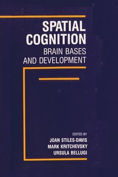 Spatial Cognition: Brain Bases and Development