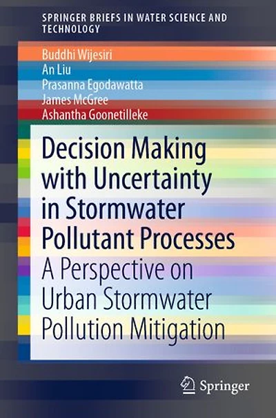 Decision Making with Uncertainty Stormwater Pollutant Processes: A Perspective on Urban Pollution Mitigati: Mitigation