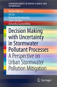 Decision Making with Uncertainty Stormwater Pollutant Processes: A Perspective on Urban Pollution Mitigati: Mitigation