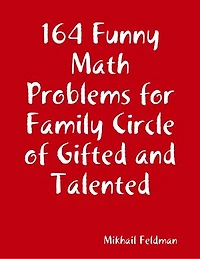 164 Funny Math Problems for Family Circle of Gifted and Talented