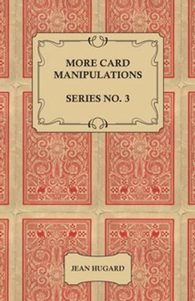 More Card Manipulations - Series No. 3