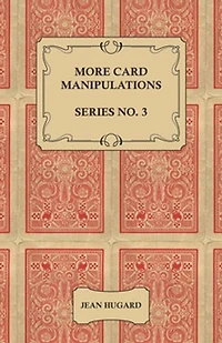 More Card Manipulations - Series No. 3