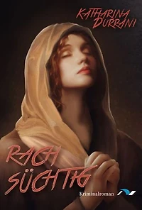 Rachsüchtig: Kriminalroman