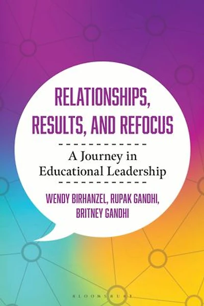 Relationships, Results, and Refocus: A Journey Educational Leadership