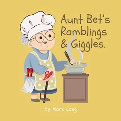 Aunt Bet's Ramblings & Giggles.: Aunt Bet Joke Books, #1