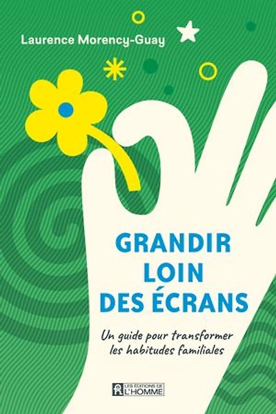 Grandir loin des écrans: Un guide pour transformer les habitudes familiales