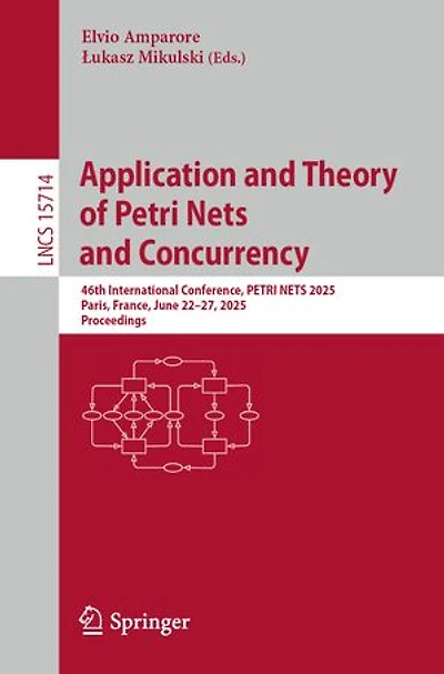 Application and Theory of PETRI NETS Concurrency: 46th International Conference, 2025, Paris, France, June 22-27, Proceedings