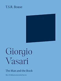 Giorgio Vasari: the Man and Book