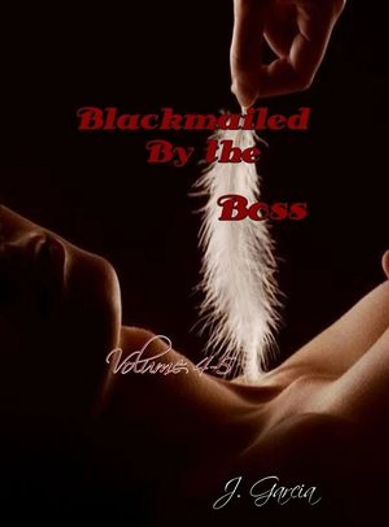 Blackmailed By the Boss Volumes 4 & 5