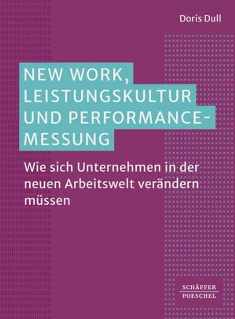 New Work, Leistungskultur und Performance-Messung: Wie sich Unternehmen in der neuen Arbeitswelt verändern müssen
