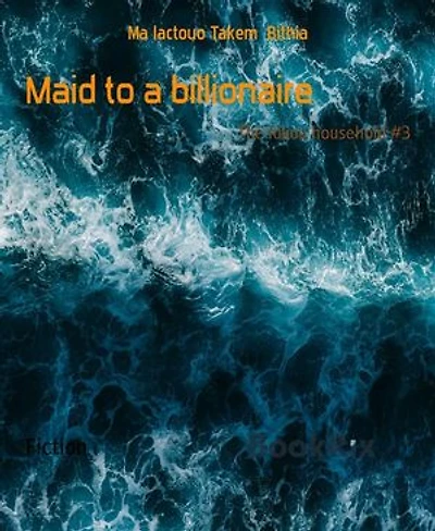 Maid to a billionaire: The fokou household #3