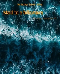 Maid to a billionaire: The fokou household #3