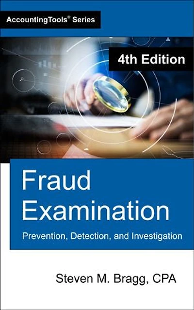 Fraud Examination: Fourth Edition