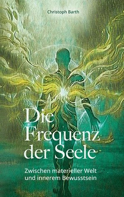 Die Frequenz der Seele: Zwischen materieller Welt und innerem Bewusstsein