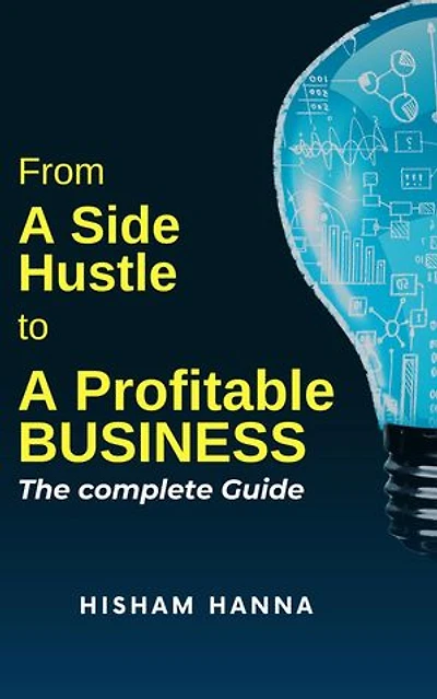 From a Side Hustle to a Profitable Business: Toward a Profitable Business, #1