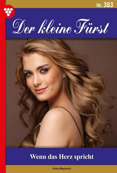 Wenn das Herz spricht: Der kleine Fürst 383 – Adelsroman