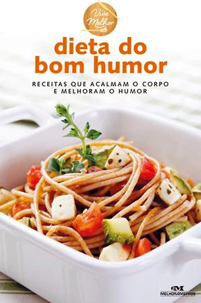 Dieta do Bom Humor: Receitas que acalmam o corpo e melhoram o humor
