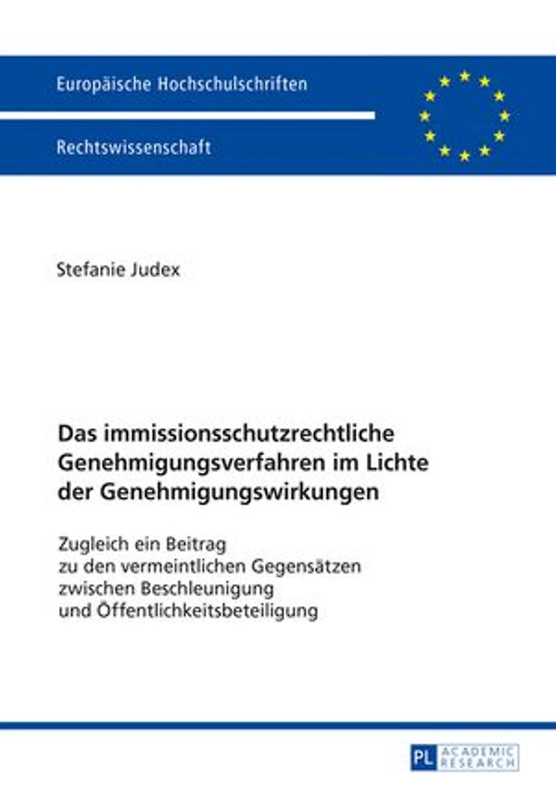 Das immissionsschutzrechtliche Genehmigungsverfahren im Lichte der Genehmigungswirkungen: Zugleich ein Beitrag zu den vermeintlichen Gegensaetzen zwischen Beschleunigung und Oeffentlichkeitsbeteiligung