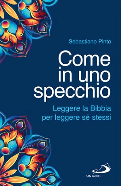 Come in uno specchio: Leggere la Bibbia per leggere sé stessi